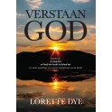 Verstaan God deur Lorette Dye